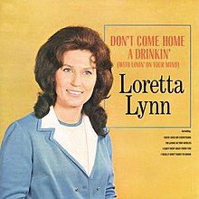 Don't Come Home a Drinkin' (With Lovin' on Your Mind) - Wikipedia