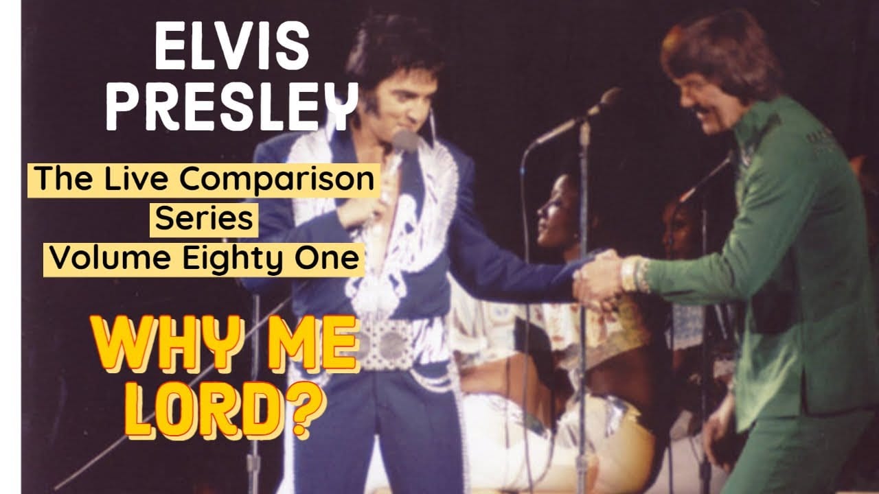 Elvis Presley - Why Me Lord? - The Live Comparison Series - Volume Eighty  One - YouTube